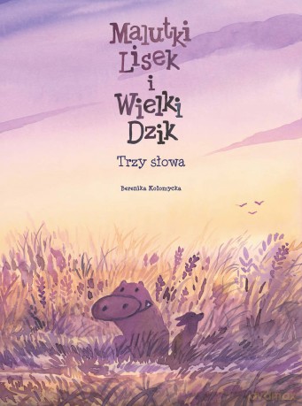 trzy słowa. Malutki Lisek i Wielki Dzik (Tom 8) - Berenika Kołomycka [KSIĄŻKA]