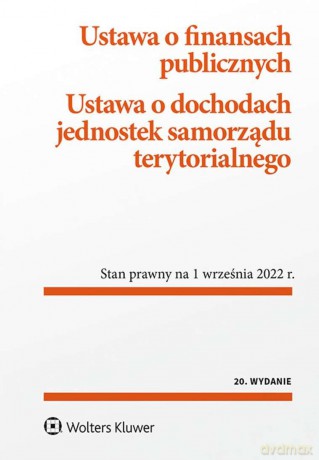 Ustawa o finansach publicznych. Ustawa o dochodach jednostek samorządu terytorialnego. Przepisy [KSIĄŻKA]