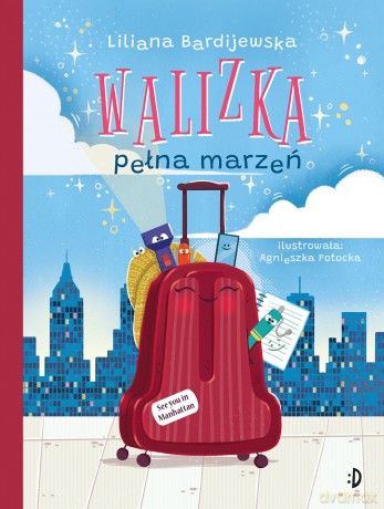 Walizka pełna marzeń - Liliana Bardijewska [KSIĄŻKA]