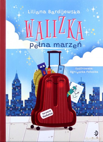 Walizka pełna marzeń - Liliana Bardijewska [KSIĄŻKA]