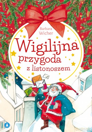 Wigilijna przygoda z listonoszem - Barbara Wicher, Alicja Rybicka [KSIĄŻKA]