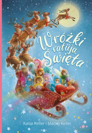 Wróżki ratują święta - Katarzyna Keller, Maciej Keller, Agnieszka Filipowska [KSIĄŻKA]