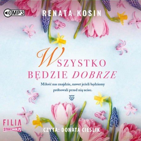 Wszystko będzie dobrze - Renata Kosin [AUDIOBOOK]