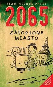 2065. Zatopione miasto - Jean Michel Payet [KSIĄŻKA]