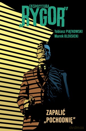 Zapalić Pochodnię. Ekspozytura Rygor (Tom 2) - Tobiasz Piątkowski, Marek Oleksicki [KSIĄŻKA]