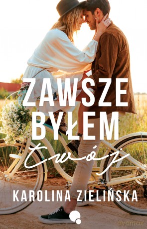 Zawsze byłem Twój - Karolina Zielińska [KSIĄŻKA]