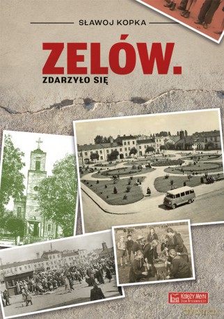 Zelów. Zdarzyło się - Sławoj Kopka [KSIĄŻKA]