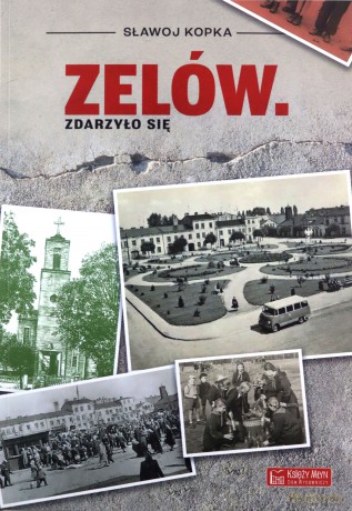 Zelów. Zdarzyło się - Sławoj Kopka [KSIĄŻKA]