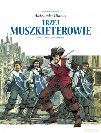 Adaptacje literatury Trzej muszkieterowie - Andres José Mossa [KSIĄŻKA]