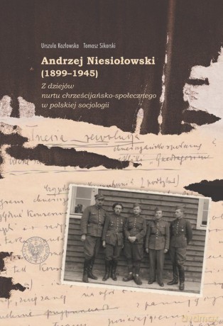 Andrzej Niesiołowski (1899-1945) - Urszula Kozłowska, Tomasz Sikorski [KSIĄŻKA]