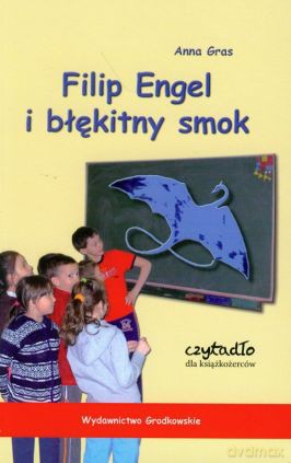 Filip Engel i błękitny smok - Gras Anna [KSIĄŻKA]