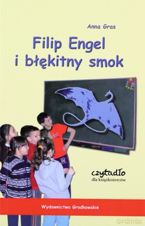 Filip Engel i błękitny smok - Gras Anna [KSIĄŻKA]