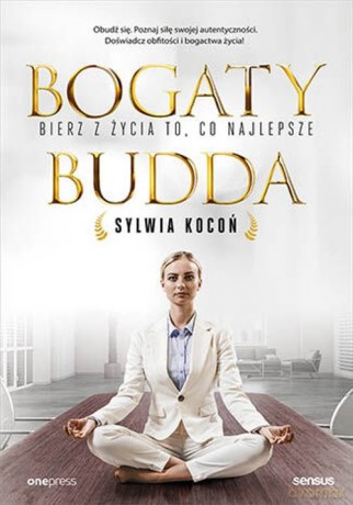 Bogaty budda. Bierz z życia to, co najlepsze - Kocoń Sylwia [KSIĄŻKA]