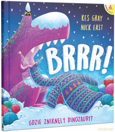 Brrr! Gdzie zniknęły dinozaury - Kes Gray, Nick East [KSIĄŻKA]