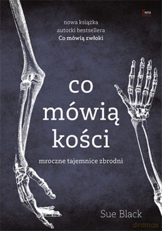 Co mówią kości - Sue Black [KSIĄŻKA]