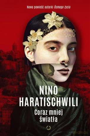 Coraz mniej światła - Nino Haratischwili [KSIĄŻKA]