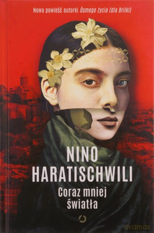 Coraz mniej światła - Nino Haratischwili [KSIĄŻKA]