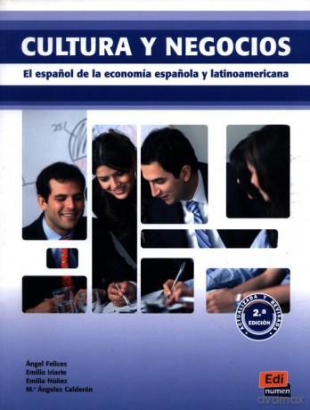Cultura y negocios Libro del alumno - Ángel Felices, Emilio Iriarte [KSIĄŻKA]