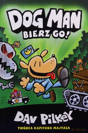 Dogman 2 Bierz go! - Dav Pilkey [KSIĄŻKA]