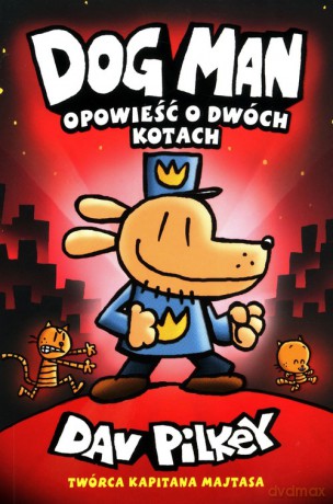 Dogman 3 Opowieść o dwóch kotach - Dav Pilkey [KSIĄŻKA]