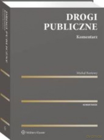 Drogi publiczne Komentarz - Michał Burtowy [KSIĄŻKA]