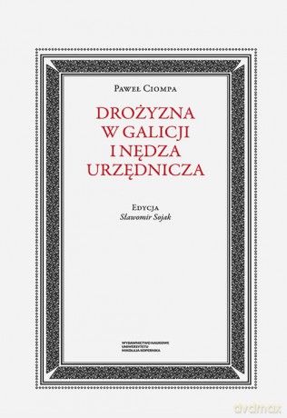 Drożyzna w Galicji i nędza urzędnicza - Paweł Ciompa [KSIĄŻKA]