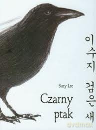 Czarny ptak - Suzy Lee [KSIĄŻKA]