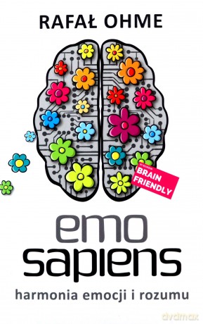 Emo Sapiens Harmonia emocji i rozumu - Rafał Ohme [KSIĄŻKA]