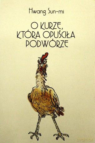 O kurze, która opuściła podwórze - Sun-mi Hwang [KSIĄŻKA]