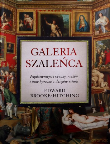 Galeria szaleńca - Edward Brooke-Hitching [KSIĄŻKA]