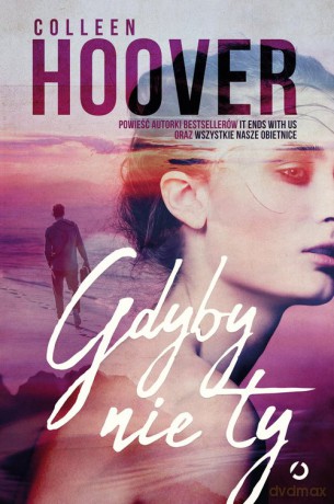 Gdyby nie ty - Colleen Hoover [KSIĄŻKA]