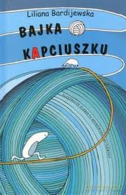 Bajka o kapciuszku, czyli jak to z wdzięcznością było [KSIĄŻKA]