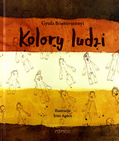 Kolory ludzi - Gyula Böszörményi,  Irisz Agócs [KSIĄŻKA]