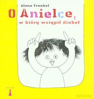 O Anielce, w którą wstąpił diabeł - Alona Frankel [KSIĄŻKA]