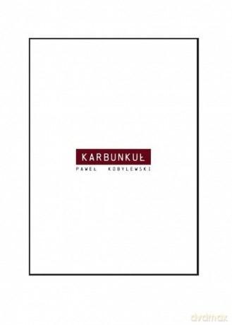 Karbunkuł - Paweł Kobylewski [KSIĄŻKA]
