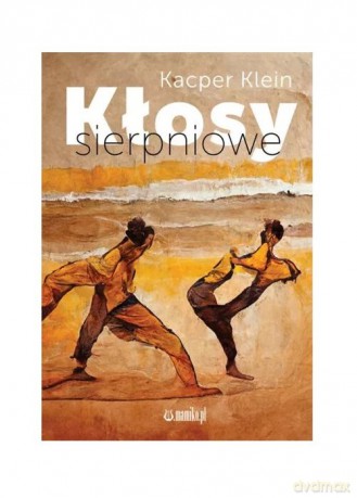 Kłosy sierpniowe - Kacper Klein [KSIĄŻKA]