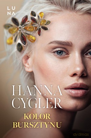 Kolor bursztynu - Hanna Cygler [KSIĄŻKA]