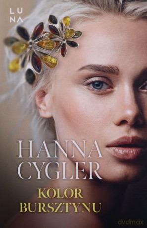 Kolor bursztynu - Hanna Cygler [KSIĄŻKA]
