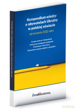 Kompendium wiedzy o obywatelach Ukrainy w polskiej oświacie od września 2022 roku - Małgorzata Celuch, Wanda Pakulniewicz [KSIĄŻKA]
