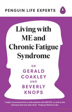 Living with ME and Chronic Fatigue Syndrome - Gerald Coakley, Beverly Knops [KSIĄŻKA]