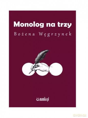 Monolog na trzy - Bożena Węgrzynek [KSIĄŻKA]
