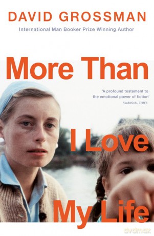 More Than I Love My Life - David Grossman [KSIĄŻKA]