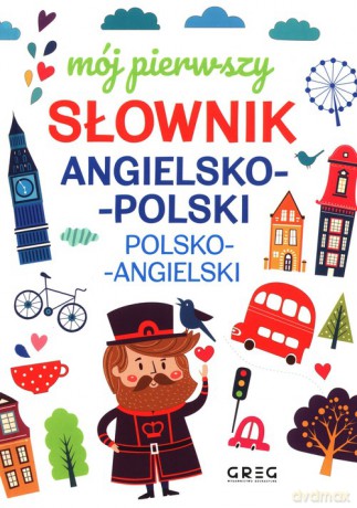 Mój pierwszy słownik angielsko-polski polsko-angielski - Daniela MacIsaac [KSIĄŻKA]