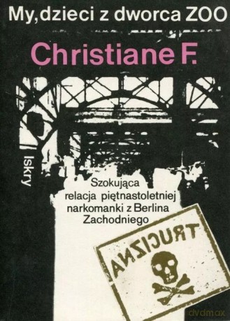 My dzieci z dworca Zoo - F. Christiane [KSIĄŻKA]