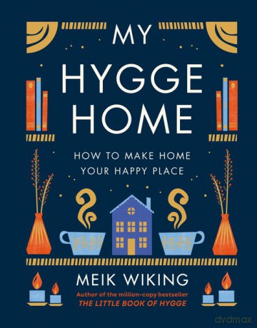 My Hygge Home - Meik Wiking [KSIĄŻKA]