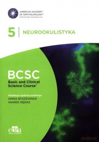 Neurookulistyka. BCSC 5. SERIA BASIC AND CLINICAL SCIENCE COURSE [KSIĄŻKA]