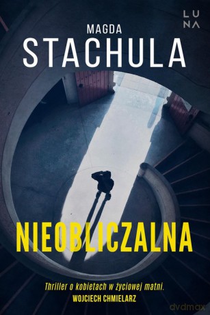 Nieobliczalna - Magda Stachula [KSIĄŻKA]