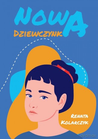 Nowa dziewczynka - Renata Kolarczyk [KSIĄŻKA]