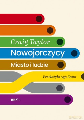 Nowojorczycy Miasto i ludzie - Craig Taylor [KSIĄŻKA]