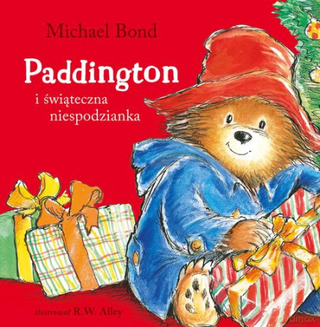Paddington i świąteczna niespodzianka wznowienie - Michael Bond [KSIĄŻKA]